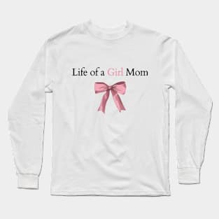 Life of A Girl Mom Long Sleeve T-Shirt